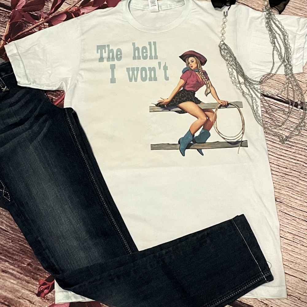 The Hell I Won’t Tee